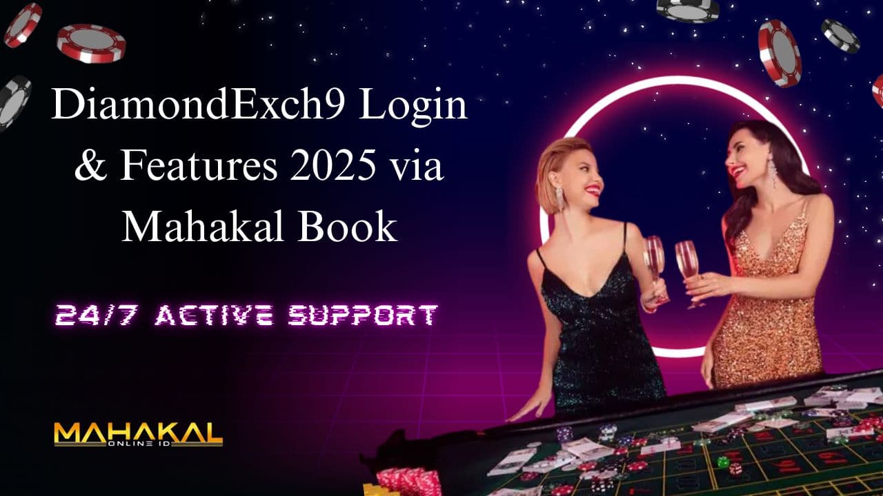 DiamondExch9 Login & Features 2025 via Mahakal Book