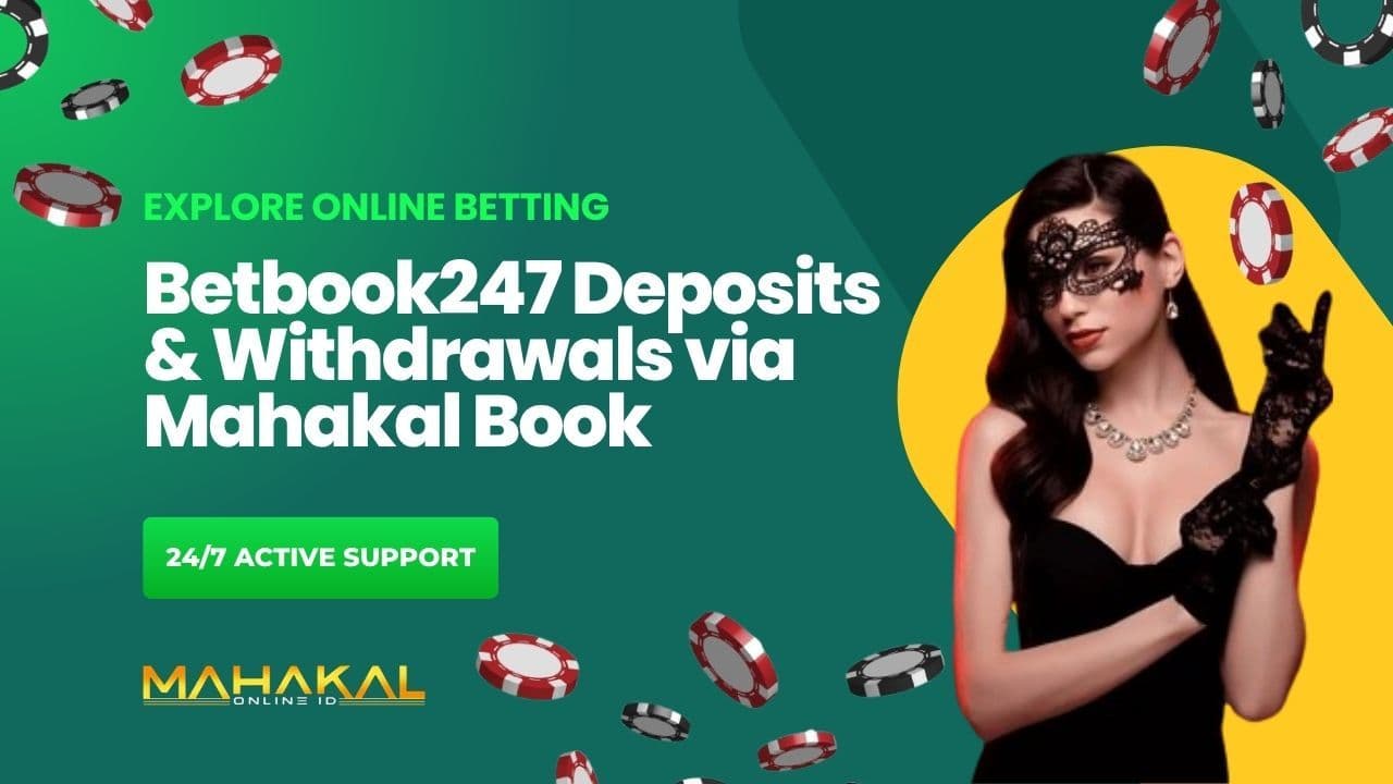 Betbook247 Deposits & Withdrawals | Mahakal Book