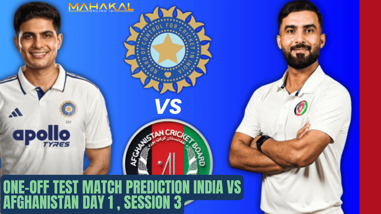 India vs Afghanistan One-Off Test Prediction: Day 1 Session 3