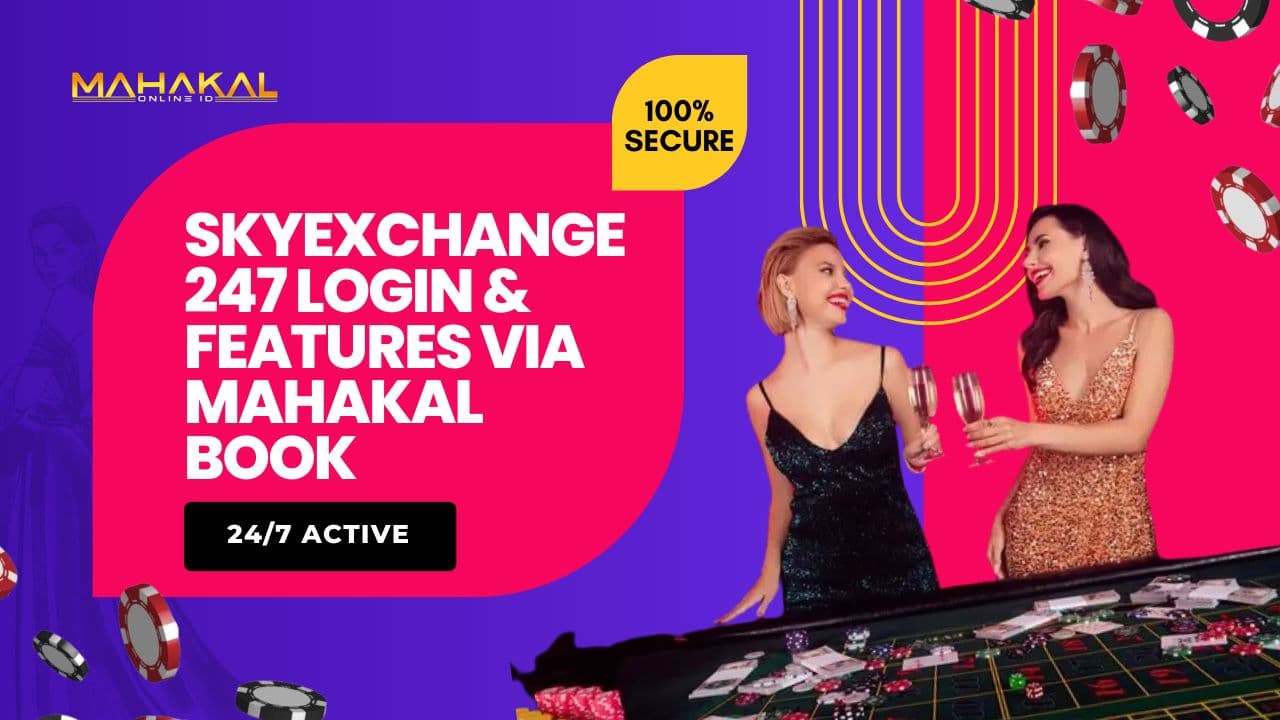 Skyexchange247 Login & Features via Mahakal Book