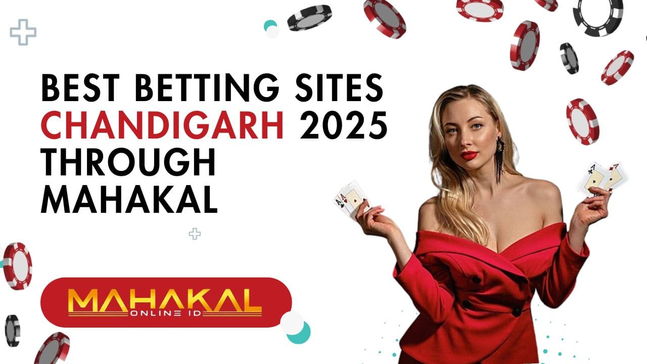 Best Betting Sites Chandigarh 2025 through Mahakal