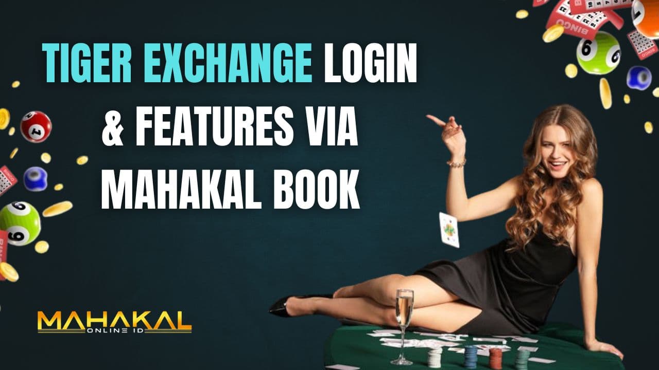 Tiger Exchange Login & Features via Mahakal Book 2026