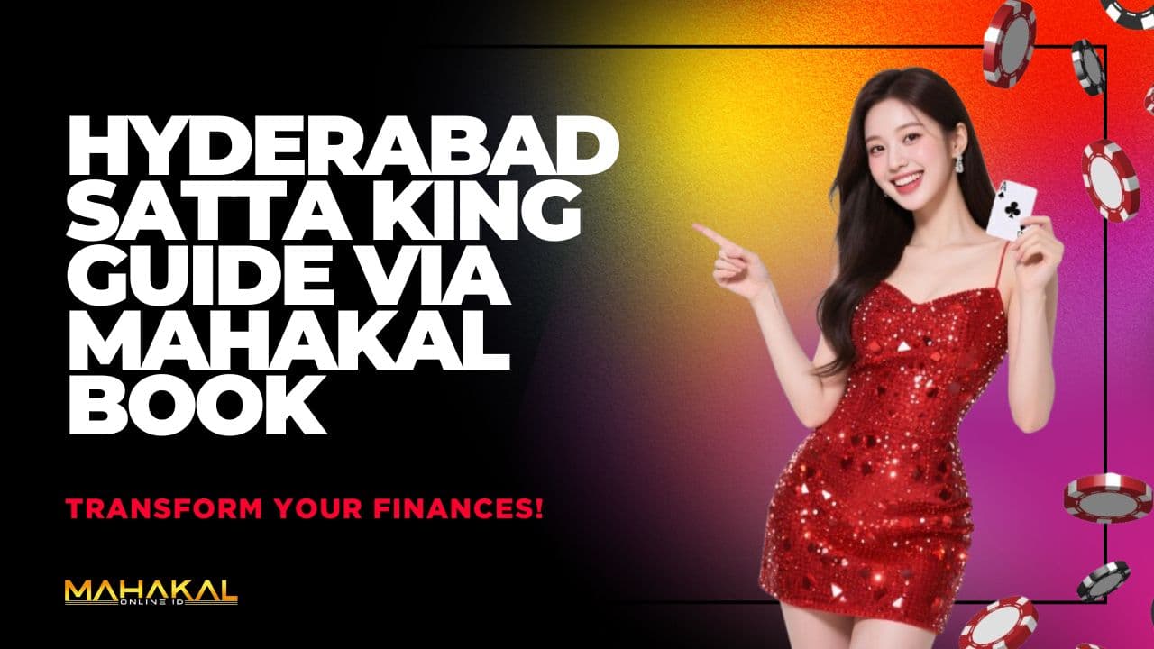 Hyderabad Satta King Guide via Mahakal Book